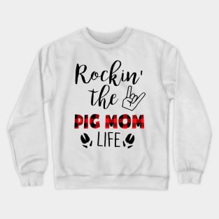 Rockin' The Pig Mom Life Crewneck Sweatshirt